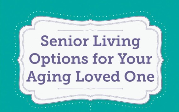 Senior Living Options for Your Aging Loved One