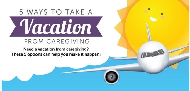 5 Ways to Take a Vacation from Caregiving